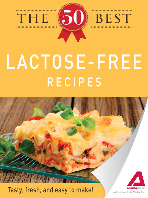 Title details for The 50 Best Lactose-Free Recipes by Editors of Adams Media - Available